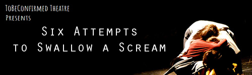 Six  Attempts to Swallow a Scream title banner
